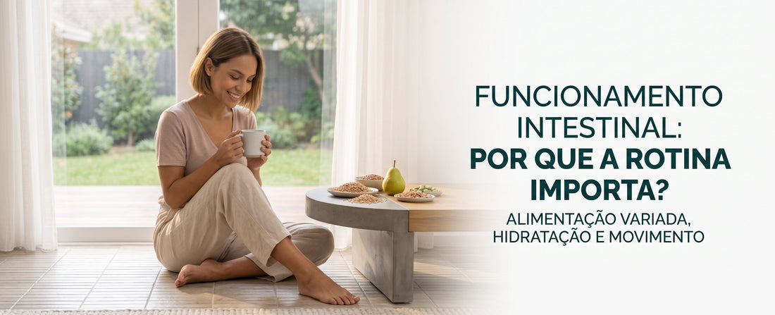 Funcionamento intestinal: por que a rotina importa?