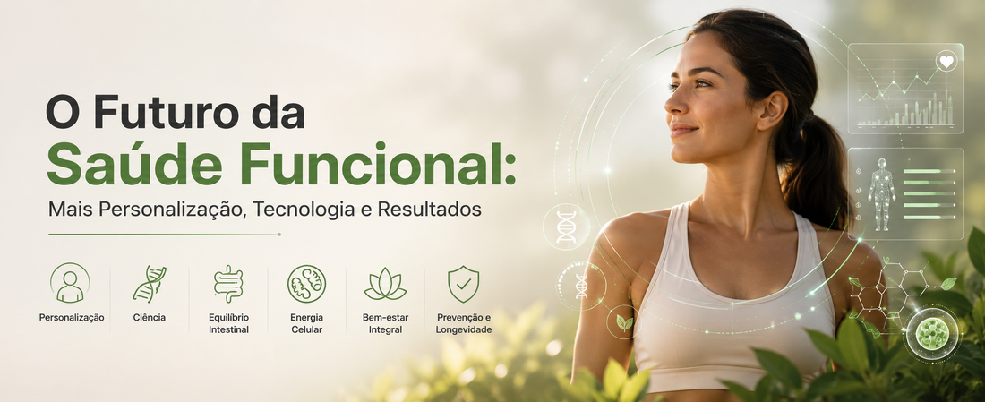 O Futuro da Saúde Funcional: Mais Personalização, Tecnologia e Resultados